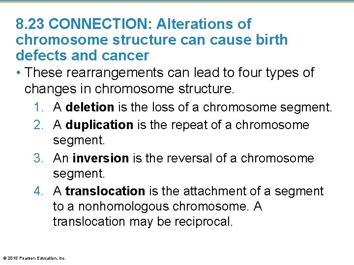 8. 23 CONNECTION: Alterations of chromosome structure can cause birth defects and cancer •