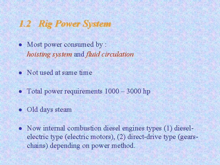 1. 2 Rig Power System · Most power consumed by : hoisting system and
