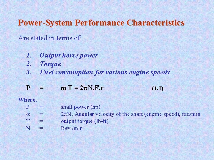 Power-System Performance Characteristics Are stated in terms of: 1. 2. 3. Output horse power