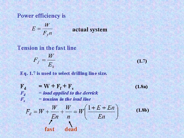 Power efficiency is actual system Tension in the fast line (1. 7) Eq. 1.