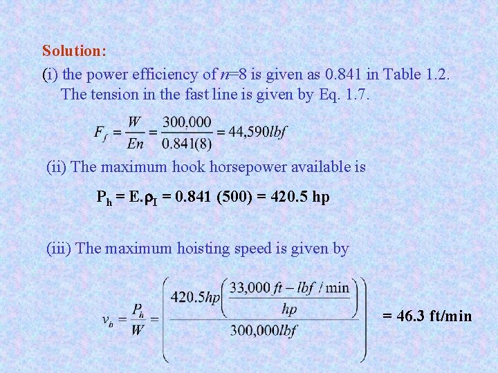 Solution: (i) the power efficiency of n=8 is given as 0. 841 in Table