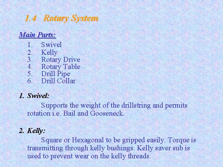 1. 4 Rotary System Main Parts: 1. Swivel 2. Kelly 3. Rotary Drive 4.