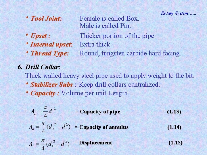 Rotary System…. . . * Tool Joint: Female is called Box. Male is called