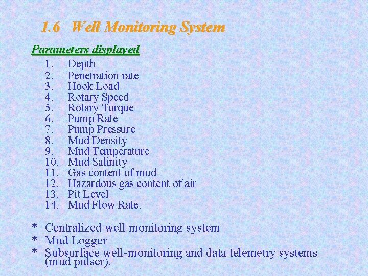 1. 6 Well Monitoring System Parameters displayed 1. 2. 3. 4. 5. 6. 7.