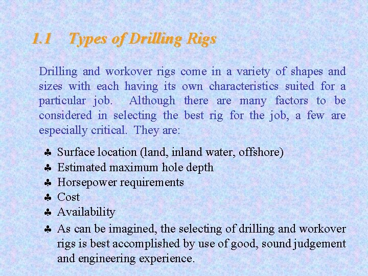 1. 1 Types of Drilling Rigs Drilling and workover rigs come in a variety