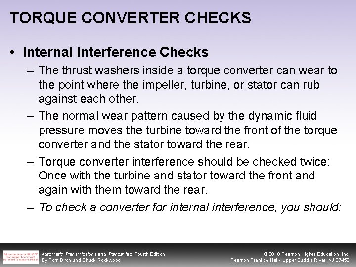 TORQUE CONVERTER CHECKS • Internal Interference Checks – The thrust washers inside a torque