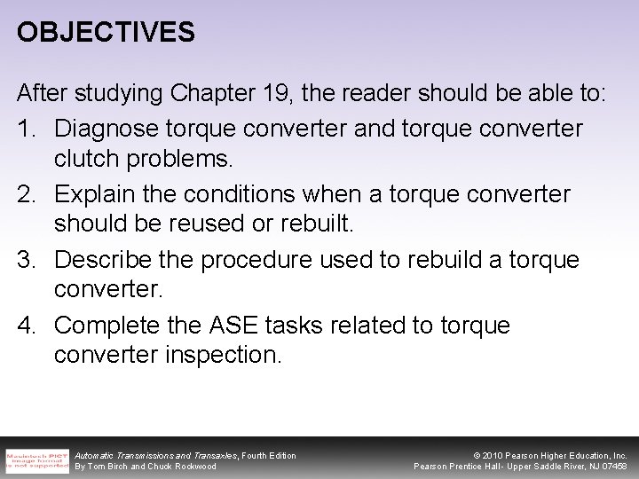 OBJECTIVES After studying Chapter 19, the reader should be able to: 1. Diagnose torque