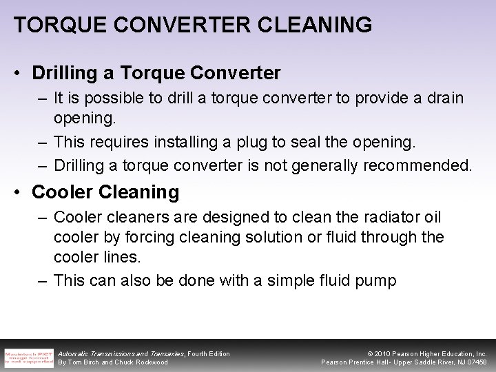 TORQUE CONVERTER CLEANING • Drilling a Torque Converter – It is possible to drill