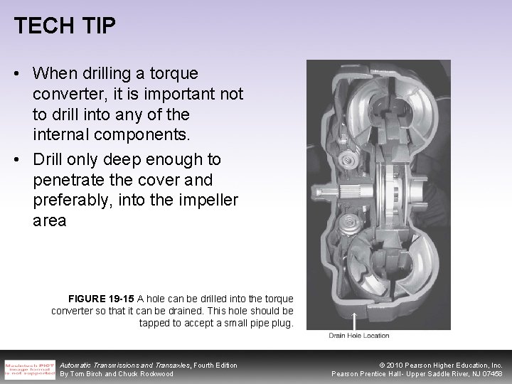 TECH TIP • When drilling a torque converter, it is important not to drill