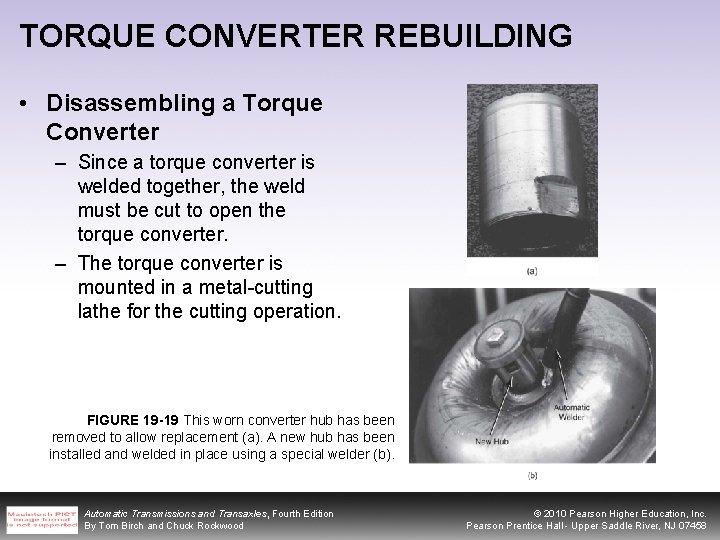TORQUE CONVERTER REBUILDING • Disassembling a Torque Converter – Since a torque converter is