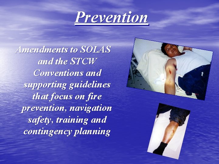 Prevention Amendments to SOLAS and the STCW Conventions and supporting guidelines that focus on