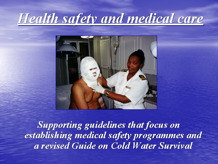 Health safety and medical care Supporting guidelines that focus on establishing medical safety programmes