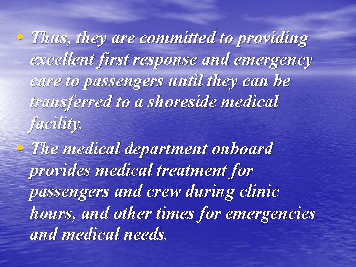  • Thus, they are committed to providing excellent first response and emergency care