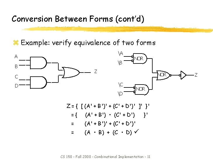 Conversion Between Forms (cont’d) z Example: verify equivalence of two forms A A B