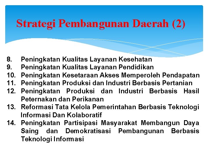 Strategi Pembangunan Daerah (2) 8. 9. 10. 11. 12. Peningkatan Kualitas Layanan Kesehatan Peningkatan