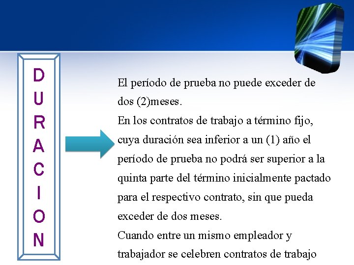 D U R A C I O N El período de prueba no puede