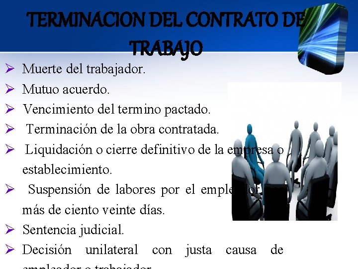 Ø Ø Ø TERMINACION DEL CONTRATO DE TRABAJO Muerte del trabajador. Mutuo acuerdo. Vencimiento