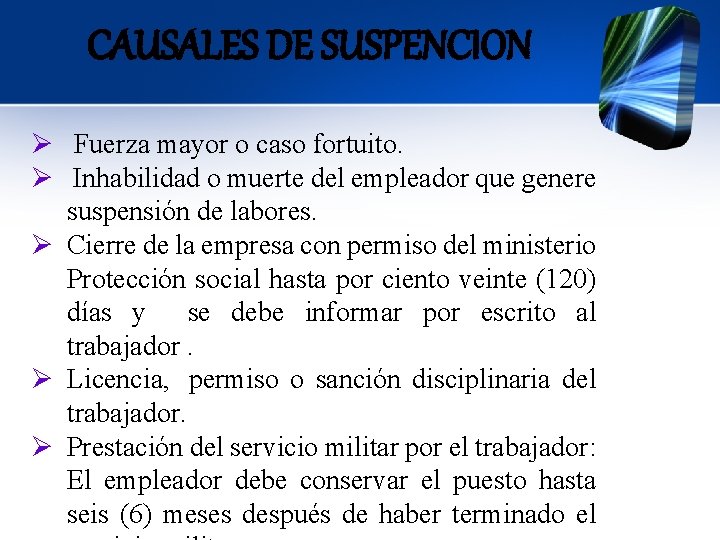 CAUSALES DE SUSPENCION Ø Fuerza mayor o caso fortuito. Ø Inhabilidad o muerte del