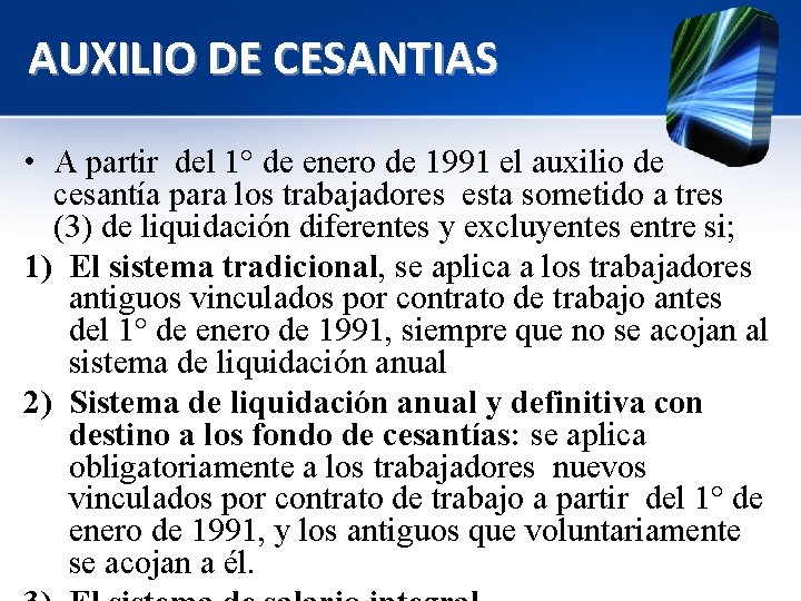 AUXILIO DE CESANTIAS • A partir del 1° de enero de 1991 el auxilio