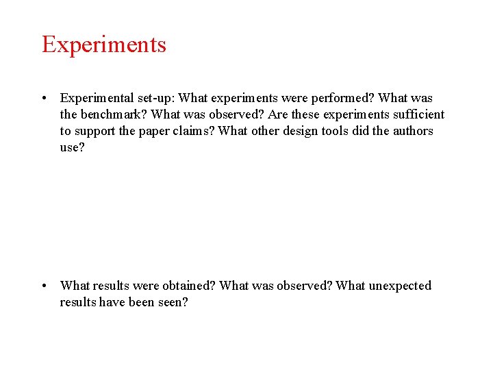 Experiments • Experimental set-up: What experiments were performed? What was the benchmark? What was Experiments • Experimental set-up: What experiments were performed? What was the benchmark? What was