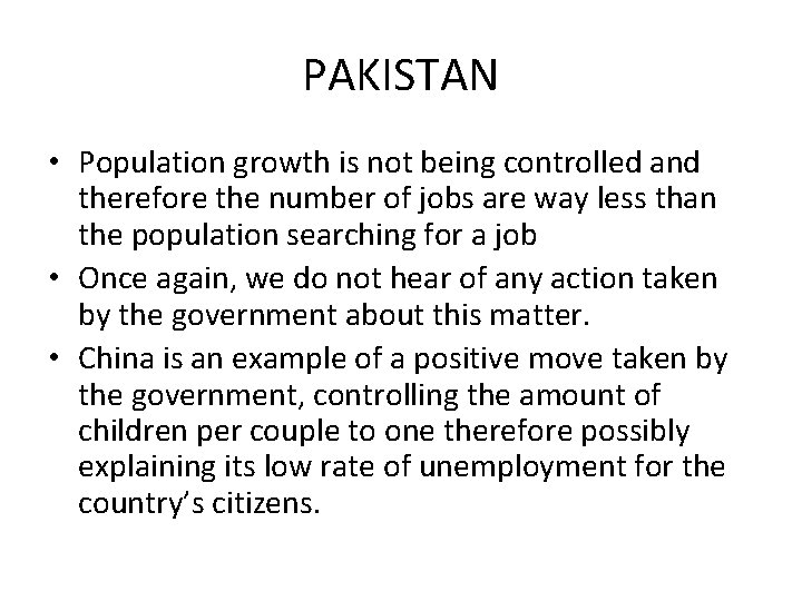 PAKISTAN • Population growth is not being controlled and therefore the number of jobs
