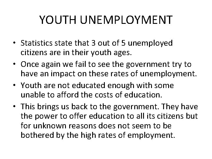 YOUTH UNEMPLOYMENT • Statistics state that 3 out of 5 unemployed citizens are in
