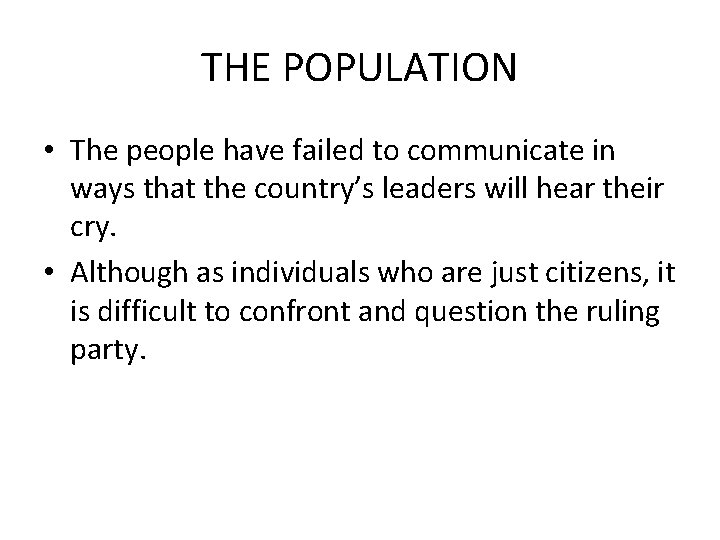 THE POPULATION • The people have failed to communicate in ways that the country’s