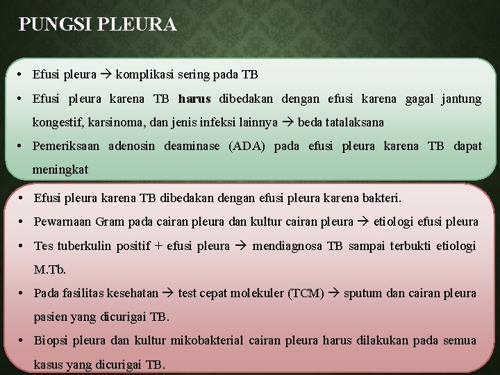 PUNGSI PLEURA • Efusi pleura komplikasi sering pada TB • Efusi pleura karena TB