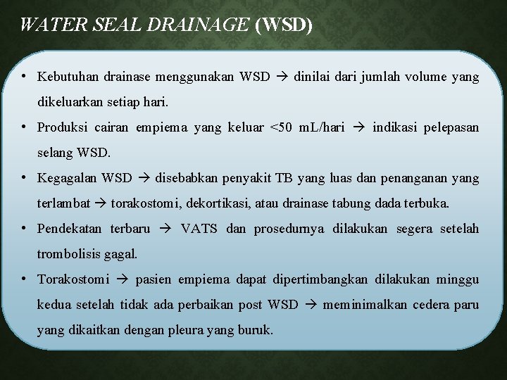 WATER SEAL DRAINAGE (WSD) • Kebutuhan drainase menggunakan WSD dinilai dari jumlah volume yang