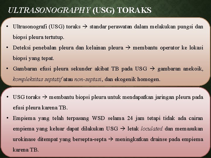 ULTRASONOGRAPHY (USG) TORAKS • Ultrasonografi (USG) toraks standar perawatan dalam melakukan pungsi dan biopsi