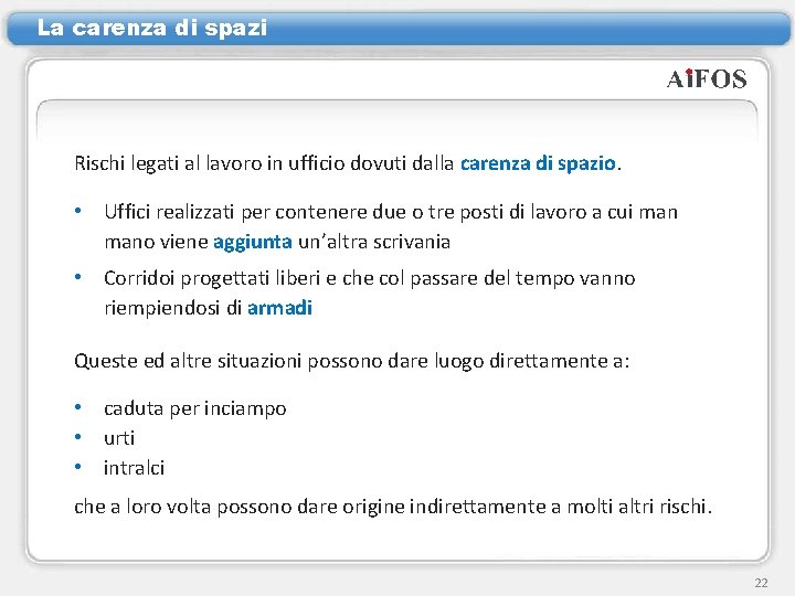 La carenza di spazi Rischi legati al lavoro in ufficio dovuti dalla carenza di