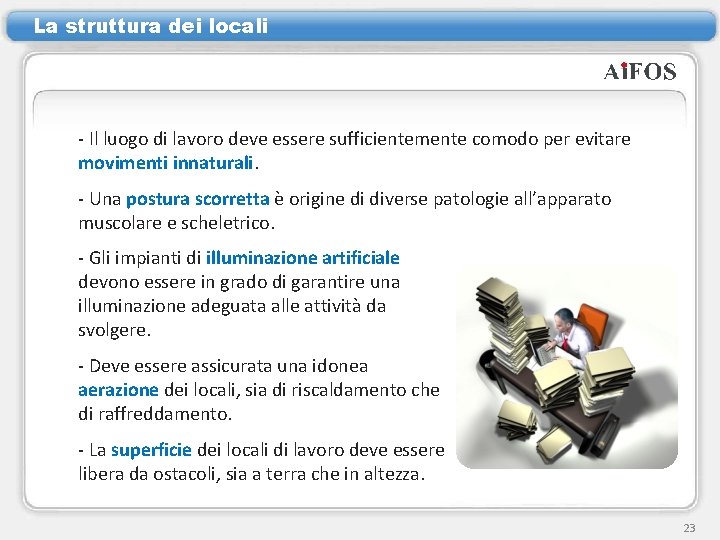 La struttura dei locali - Il luogo di lavoro deve essere sufficientemente comodo per