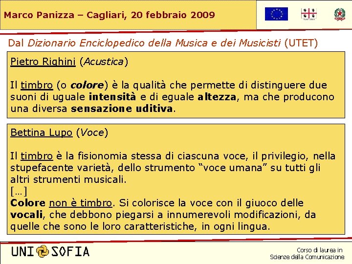 Marco Panizza – Cagliari, 20 febbraio 2009 Dal Dizionario Enciclopedico della Musica e dei