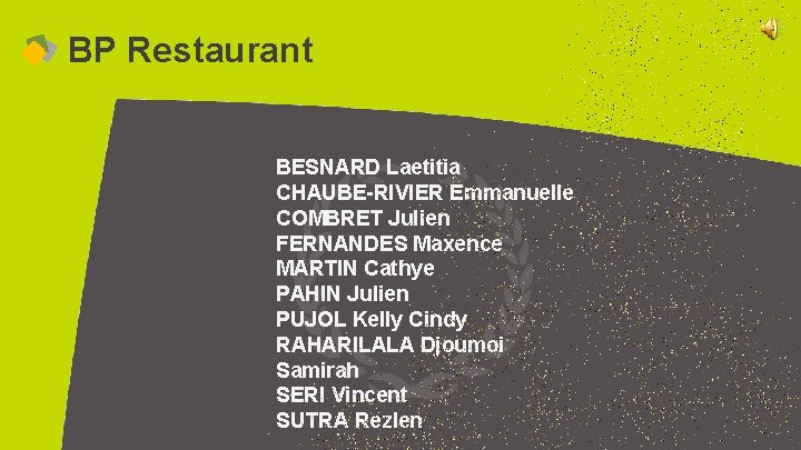 BP Restaurant BESNARD Laetitia CHAUBE-RIVIER Emmanuelle COMBRET Julien FERNANDES Maxence MARTIN Cathye PAHIN Julien