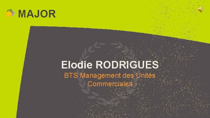 MAJOR Elodie RODRIGUES BTS Management des Unités Commerciales 