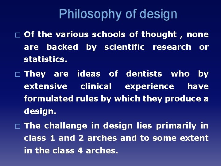 Philosophy of design � Of the various schools of thought , none are backed