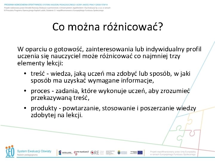 Co można różnicować? W oparciu o gotowość, zainteresowania lub indywidualny profil uczenia się nauczyciel