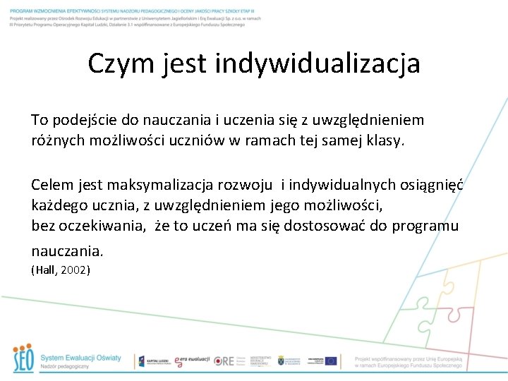 Czym jest indywidualizacja To podejście do nauczania i uczenia się z uwzględnieniem różnych możliwości