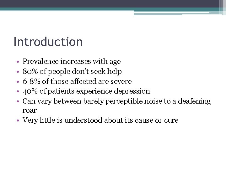 Introduction • • • Prevalence increases with age 80% of people don’t seek help