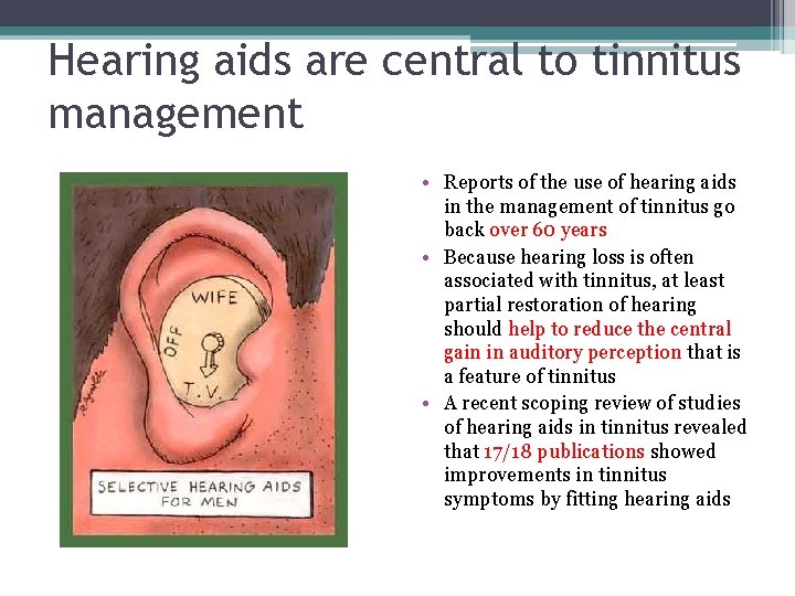 Hearing aids are central to tinnitus management • Reports of the use of hearing