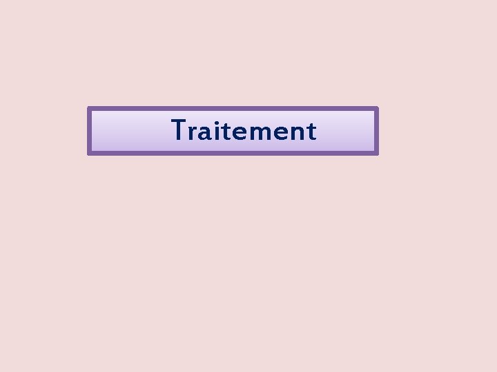  Traitement 