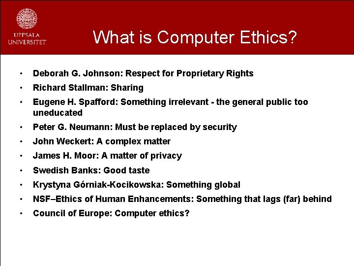 What is Computer Ethics? • Deborah G. Johnson: Respect for Proprietary Rights • Richard