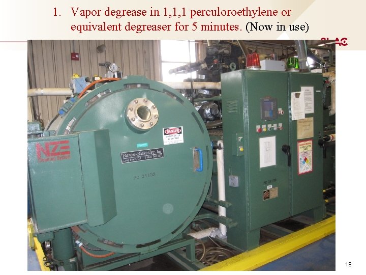 1. Vapor degrease in 1, 1, 1 perculoroethylene or equivalent degreaser for 5 minutes.