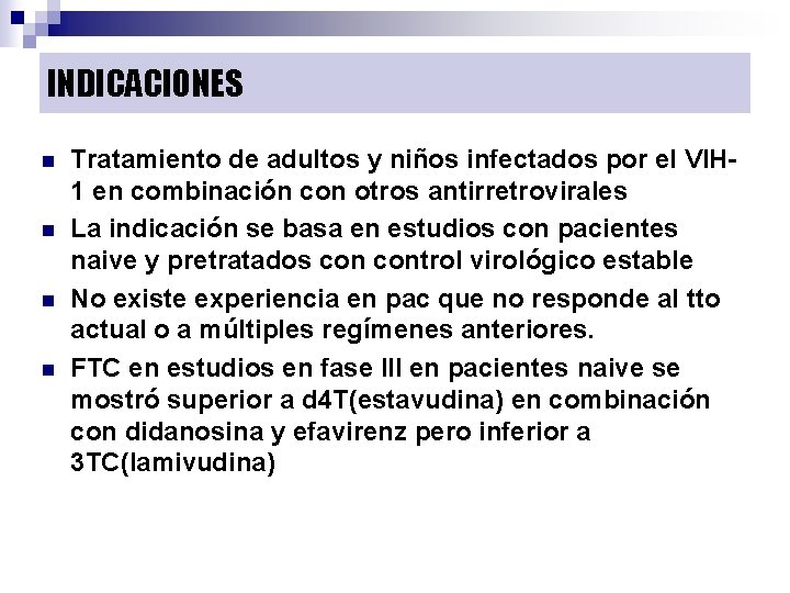 INDICACIONES n n Tratamiento de adultos y niños infectados por el VIH 1 en