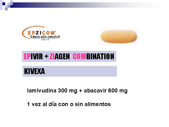 EPIVIR + ZIAGEN COMBINATION KIVEXA lamivudina 300 mg + abacavir 600 mg 1 vez