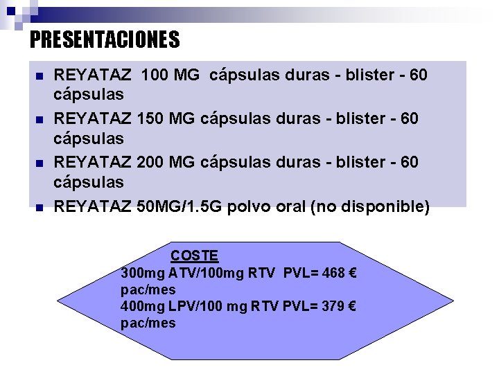 PRESENTACIONES n n REYATAZ 100 MG cápsulas duras - blister - 60 cápsulas REYATAZ