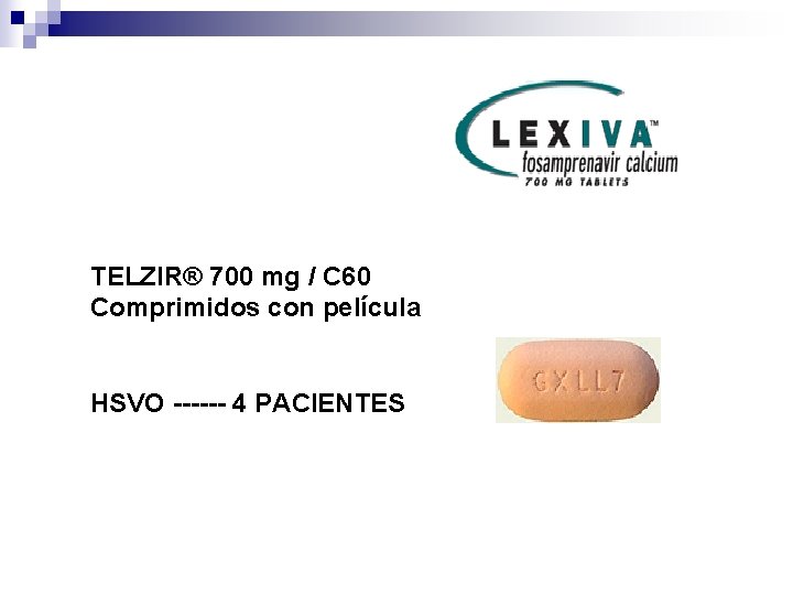 TELZIR® 700 mg / C 60 Comprimidos con película HSVO ------ 4 PACIENTES 