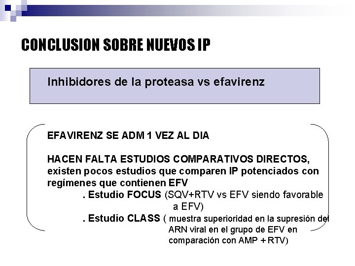 CONCLUSION SOBRE NUEVOS IP Inhibidores de la proteasa vs efavirenz EFAVIRENZ SE ADM 1