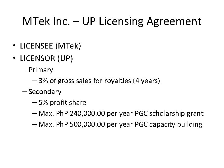 MTek Inc. – UP Licensing Agreement • LICENSEE (MTek) • LICENSOR (UP) – Primary