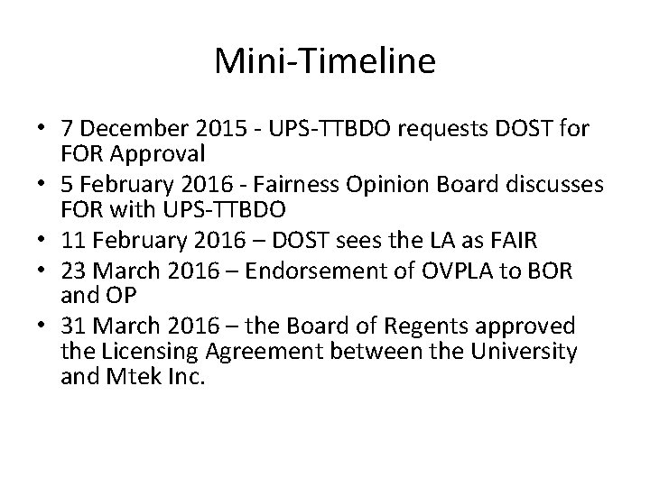 Mini-Timeline • 7 December 2015 - UPS-TTBDO requests DOST for FOR Approval • 5